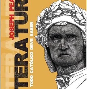 Literatura: O Que Todo Católico Deve Saber