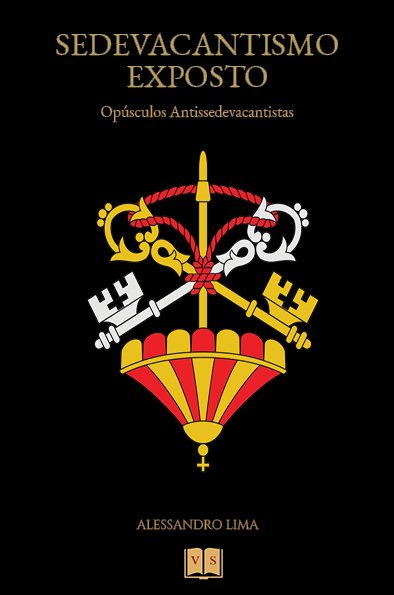 Sedevacantismo Exposto - Alessandro Lima - Imagem 2