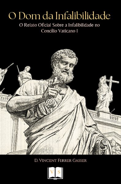 O Dom da Infalibilidade - Dom Vincent Ferrer Gasser - Imagem 2